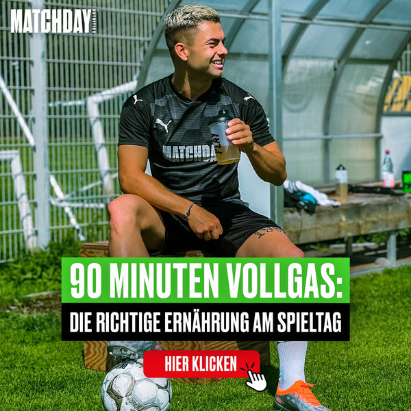 Ernährung am Spieltag: 90 Minuten Vollgas!